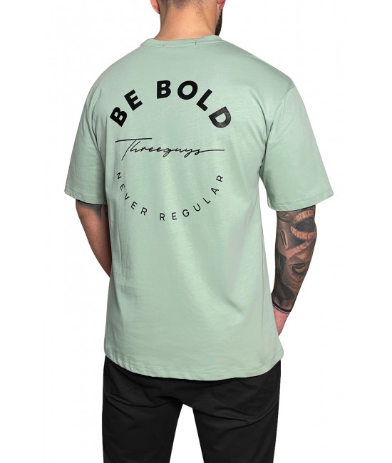 BE BOLD t-shirt NEW ARRIVALS